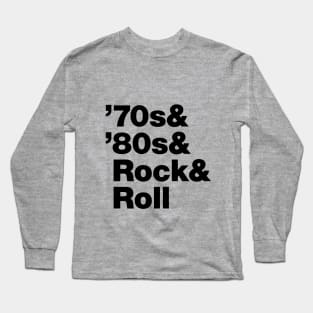 70s & 80s Rock & Roll Long Sleeve T-Shirt